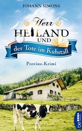Herr Heiland und der Tote im Kuhstall - Provinz-Krimi. Folge 6