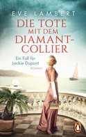 Eve Lambert: Die Tote mit dem Diamantcollier - Ein Fall für Jackie Dupont ★★★★
