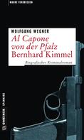 Wolfgang Wegner: Al Capone von der Pfalz - Bernhard Kimmel ★★★