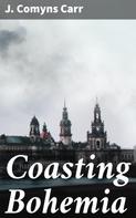 J. Comyns Carr: Coasting Bohemia 