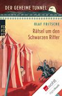 Olaf Fritsche: Der geheime Tunnel: Rätsel um den Schwarzen Ritter ★★★★★