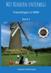 Mit Kindern unterwegs - Freizeittipps in NRW Band 3