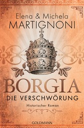 Borgia - Die Verschwörung - Historischer Roman