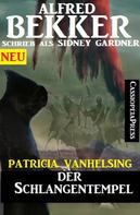Alfred Bekker: Patricia Vanhelsing - Der Schlangentempel 