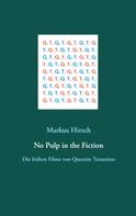 Markus Hirsch: No Pulp in the Fiction 