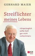 Gerhard Maier: Streiflichter meines Lebens ★★★★★