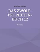 Harald Schneider: Das Zwölf-Propheten-Buch 12 