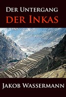 Jakob Wassermann: Der Untergang der Inkas ★★★★