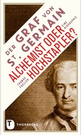 Thomas Freller: Der Graf von Saint Germain - Alchemist oder Hochstapler? ★★★★
