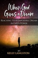 Kelly Langston: When God Gives a Dream 