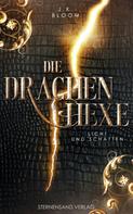 J. K. Bloom: Die Drachenhexe (Band 1): Licht und Schatten ★★★