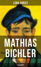 Mathias Bichler (Heimatroman) - Abenteuerliche Leben eines Holzschnitzers