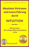 Renate de Graaff: INTUITION - Vertrauen & innere Führung 