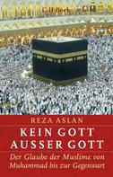 Reza Aslan: Kein Gott außer Gott 