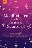 Julia Teschel: Manifestieren mit magischen Symbolen 