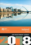 European Investment Bank: EIB Investment Survey 2018 - Ireland overview 