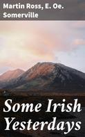 Martin Ross: Some Irish Yesterdays 