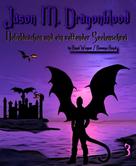 Angel Wagner: Jason M. Dragonblood - Teil 3 