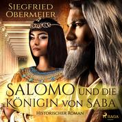 Salomo und die Königin von Saba - Historischer Roman