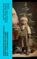Wilhelm Raabe: Weihnachtsgeschichten, Märchen & Sagen (Über 100 Titel in einem Buch - Illustrierte Ausgabe) 