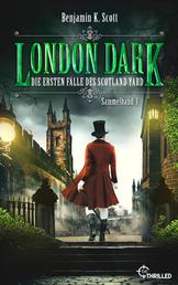 London Dark - Die ersten Fälle des Scotland Yard - Sammelband 3: Folgen 13-16