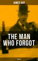 James Hay: THE MAN WHO FORGOT (Thriller) 
