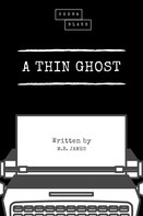 M. R. James: A Thin Ghost 