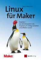 Aaron Newcomb: Linux für Maker 