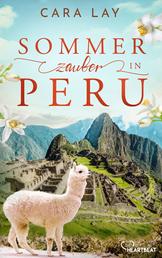 Sommerzauber in Peru - Flauschige Alpakas, abenteuerliches Peru und die Suche nach der großen Liebe