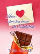 Tina Keller: Küsse schmecken besser als Schokolade ★★★★