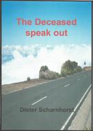 Dieter Scharnhorst: The Deceased speak out 
