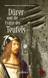 Dürer und die Fratze des Teufels