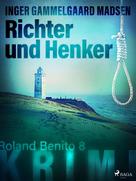 Inger Gammelgaard Madsen: Richter und Henker - Roland Benito-Krimi 8 ★★★★