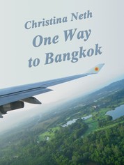 One Way to Bangkok - (A Short Story)