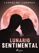 Leopoldo Lugones: Lunario sentimental 