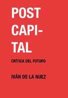 Iván de la Nuez: Postcapital 