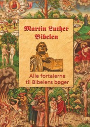 Martin Luther - Fortalerne til Bibelen - Alle fortalerne til Bibelen