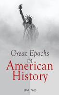 Various Authors: Great Epochs in American History (Vol. 1&2) 