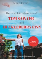 Mark Twain: The Complete Adventures of Tom Sawyer and Huckleberry Finn 