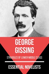 Essential Novelists - George Gissing - struggles of lower middle class