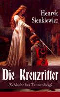 Henryk Sienkiewicz: Die Kreuzritter (Schlacht bei Tannenberg) 