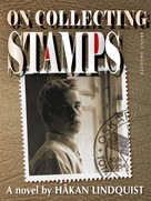 Hakan Lindquist: On collecting stamps 