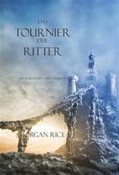 Morgan Rice: Das Tournier der Ritter (Der Ring der Zauberei — Band 16) ★★★★★