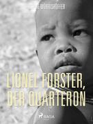Sophie Wörrishöffer: Lionel Forster, der Quarteron. Eine Geschichte aus dem Amerikanischen Bürgerkrieg 