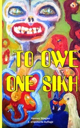 To Owe One Sikh - Eine geistreiche Reise durch das Jahr 2016 in Lyrik und Prosa