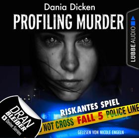 Laurie Walsh - Profiling Murder, Folge 5: Riskantes Spiel (Ungekürzt)