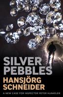 Hansjoerg Schneider: Silver Pebbles 