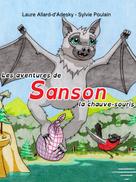 Laure Allard-d'Adesky: Les aventures de Sanson la chauve-souris 