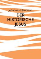 Johannes Neumann: Der historische Jesus 