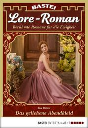Lore-Roman 39 - Liebesroman - Das geliehene Abendkleid